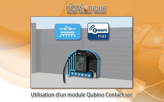 Utilisation d’un module Qubino contact sec