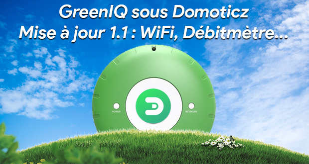 GreenIQ sous domoticz : Mise à jour débitmètre, heure et configuration wifi
