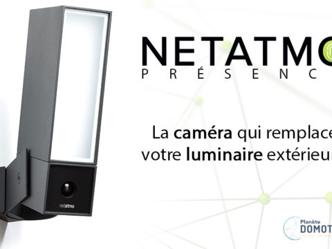 Netatmo présence, la caméra extérieure qui remplace votre luminaire
