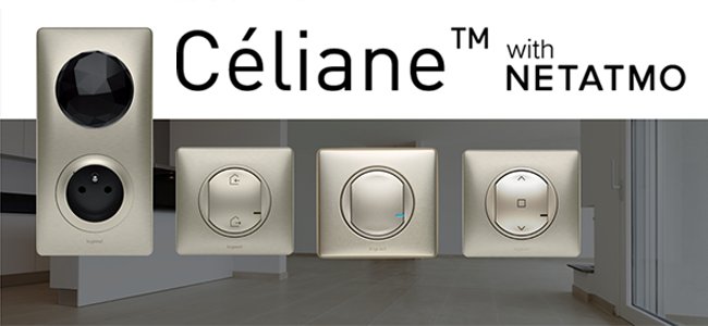 Découverte de la gamme Céliane With Netatmo de Legrand