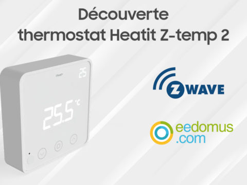 Découverte du thermostat Z-Wave Heatit Z-temp 2 et intégration eedomus