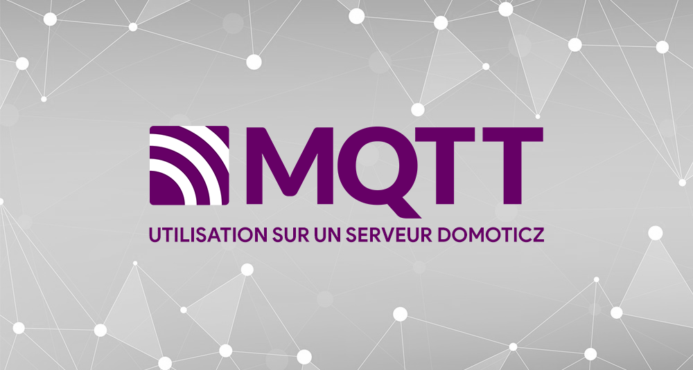 Utilisation du protocole MQTT sur un serveur domoticz