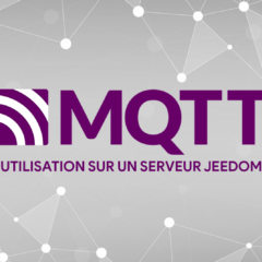 Utilisation du protocole MQTT en domotique sur Jeedom