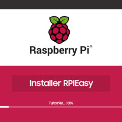 Tutoriel pour installer RPIEasy sur une carte Raspberry PI