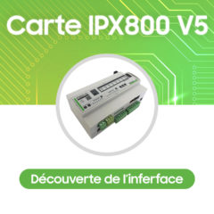 IPX800 V5, découverte du nouvel automate domotique de GCE