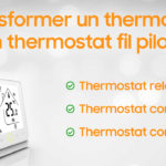 Transformer un thermostat connecté en thermostat fil pilote connecté