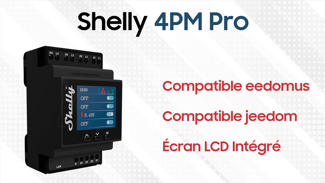 Shelly 4 PM PRO, Le relais 4 canaux avec écran compatible eedomus